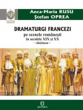 Dramaturgi francezi pe scenele romanesti in secolele XIX si XX | Ana-Maria Rusu, Stefan Oprea