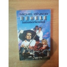 REGELE INTUNERICULUI de MICHEL ZEVACO , 1993