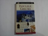 INSULELE GRECIEI - CETATI ANTICE, PLAJE, TAVERNE, MUZEE, HOTELURI, FERIBOTURI, MINASTIRI, SUVENIRE - GHIDURI TURISTICEINSULELE GRECIEI - CE