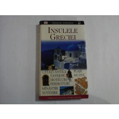 INSULELE GRECIEI - CETATI ANTICE, PLAJE, TAVERNE, MUZEE, HOTELURI, FERIBOTURI, MINASTIRI, SUVENIRE - GHIDURI TURISTICEINSULELE GRECIEI - CE