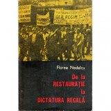 Florea Nedelcu - De la Restauratie la Dictatura regala - Din viata politica a Romaniei 1930-1938 - 120027