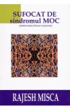Sufocat de sindromul M.O.C - Rajesh Misca