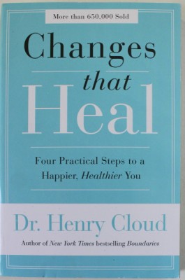 CHANGES THAT HEAL by Dr. HENRY CLOUD , FOUR PRACTICAL STEPS TO A A HAPPIER , HEALTHIER YOU , 2018 foto