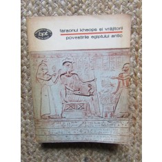 FARAONUL KHEOPS SI VRAJITORII. POVESTIRILE EGIPTULUI ANTIC-COLECTIV