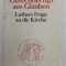 GERECHTFERTIGT AUS GLAUBEN - LUTHERS FRAGE AN DIE KIRCHE ( INDREPTATIT PRIN CREDINTA - INTREBAREA LUI LUTHER PENTRU BISERICA ) von OTTO HERMANN PESCH