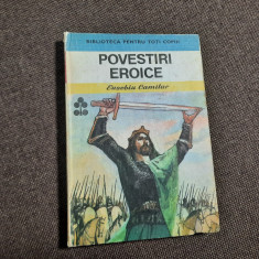 POVESTIRI EROICE - Eusebiu Camilar (literatura de ghiozdan)--R20