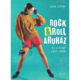 Rock&amp;Roll &Aacute;ruh&aacute;z - ez a divat 1957-2000 - Po&oacute;s Zolt&aacute;n