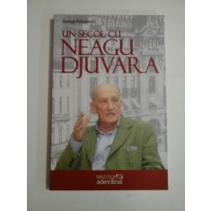 UN SECOL CU NEAGU DJUVARA - GEORGE RADULESCU