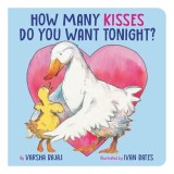 How Many Kisses Do You Want Tonight?, Varsha Bajaj, Ivan Bates