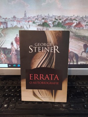 George Steiner, Errata. O autobiografie, editura Humanitas, București 2008, 118 foto