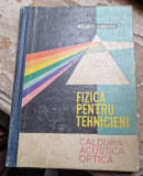 FIZICA PENTRU TEHNICIENI. CALDURA ACUSTICA OPTICA - HELMUT LINDER