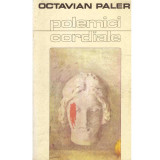 Octavian Paler - Polemici cordiale - 133943