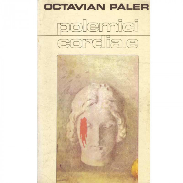 Octavian Paler - Polemici cordiale - 133943