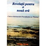 Revelatii pentru o noua era, volumul 2. Cheia reinstaurarii Paradisului pe Pamant - 2002 - Suzanne Ward (XC112)