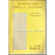 Alimentatia Omului Sanatos - Viorica Gavat, Lucian Indrei