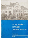 Volga Slimac - Monografia Liceului Eftimie Murgu (editia 1970)