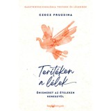 Ter&iacute;t&eacute;ken a l&eacute;lek - &Ouml;nismeret az &eacute;teleken kereszt&uuml;l - Czecz Fruzsina