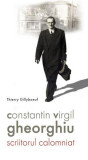 Constantin Virgil Gheorghiu &ndash; scriitorul calomniat - Paperback brosat - Thierry Gillyboeuf - Sophia