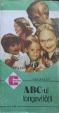ABC-ul Longevitatii - Ioan Nastoiu, Editura Ceres 1994, Carte Medicina Alternativa, Ghid Sanatate