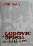 Cu Ludovic Spiess prin teatrele lirice ale lumii &ndash; Iosif Sava