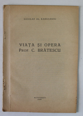 VIATA SI OPERA PROF. C. BRATESCU de NICOLAE AL. RADULESCU , 1946 foto