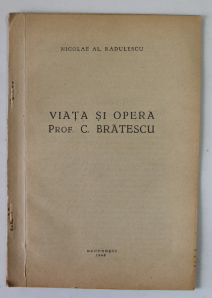 VIATA SI OPERA PROF. C. BRATESCU de NICOLAE AL. RADULESCU , 1946