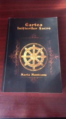 Cartea Initierilor Sacre - Maria Munteanu foto