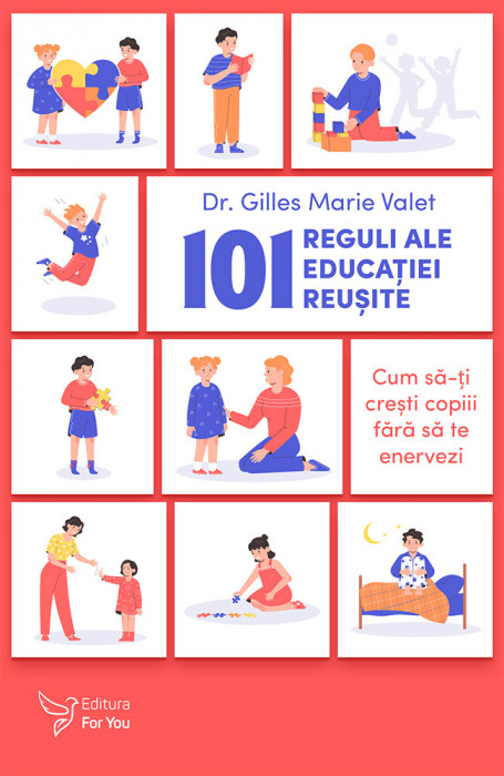 101 reguli ale educației reușite - Dr. Gilles Marie Valet