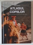 ATLASUL COPIILOR , PORTRETE SI DESCRIERI ALE COPIILOR DIN LUMEA LARGA de ELIZA NITESCU , 2024
