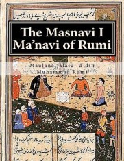 The Masnavi I Ma&#039;navi of Rumi: Complete 6 Books