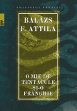 O mie de tentacule şi-o fr&acirc;nghie - Paperback brosat - Bal&aacute;zs F. Attila - Paralela 45