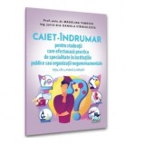 Caiet - indrumar pentru studentii care efectueaza practica de specialitate in institutiile publice sau organizatii neguvernamentale. Editia a XII-a, r
