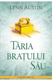 Taria Bratului Sau - Lynn Austin