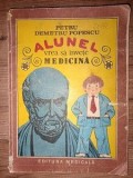 Alunel vrea sa invete medicina- Petru Demetru Popescu