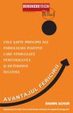 Avantajul fericirii. Cele şapte principii ale psihologiei pozitive care stimulează performanţa şi determină succesul - Paperback brosat - Shawn Achor