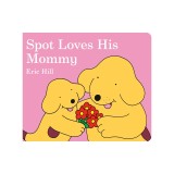 Spot Loves His Mommy
