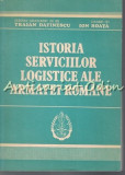 Istoria Serviciilor Logistice Ale Armatei Romane - Traian Dafinescu, Ion Boata