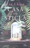 Casa de Sticla - Eve Chase - Litera, 2022, Buzz Books - Roman, Beletristica, 366 Pagini
