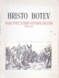 HRISTO BOTEV, MARE POET SI EROU NATIONAL BULGAR 1848-1876-HRISTO BOTEV-264702