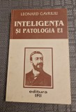 Inteligenta si patologia ei Leonard Gavriliu