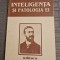 Inteligenta si patologia ei Leonard Gavriliu