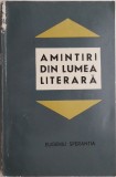 Cumpara ieftin Amintiri din lumea literara &ndash; Eugeniu Sperantia