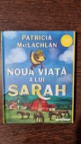 Noua viata a lui Sarah - Patricia MacLachlan