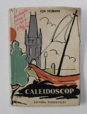 CALEIDOSCOP de ION HOBANA , coperta si ilustratii GRIGORAS DUMITRIU , 1958