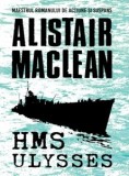 HMS Ulysses - Alistair Maclean - Editura Litera