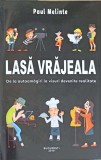 LASA VRAJEALA. DE LA AUTOAMAGIRI LA VISURI DEVENITE REALITATE-PAUL MELINTE-361017