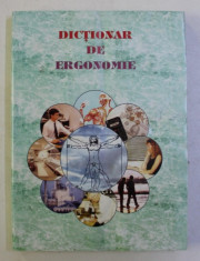 DICTIONAR DE ERGONOMIE , coordonare generala CONSTANTIN ROSCA , 1997 foto