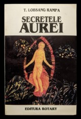 rara SECRETUL AUREI CORPURILOR 176 pag &amp;ndash; T. Lobsang Rampa Calatorii Astrale 28 de Lectii. 1998 Ed. Rotary. Parapsihologie Camp Energetic Aura Corpului foto