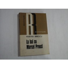 LA BAL CU MARCEL PROUST - MARTHA BIBESCU