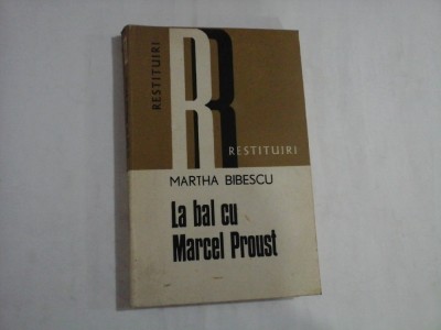 LA BAL CU MARCEL PROUST - MARTHA BIBESCU foto